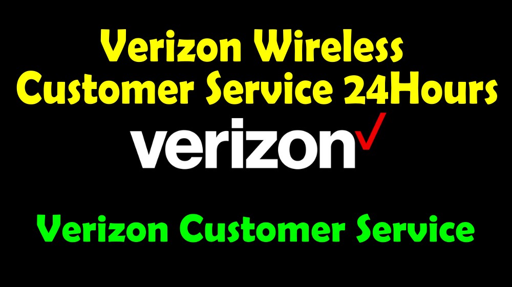 Verizon wireless customer service phone number 24 hours
